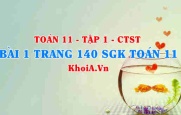Bài 1 trang 140 SGK Toán 11 Tập 1 Chân trời sáng tạo